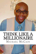 Think Like A Millionaire: Wealth Builders Edition - McCain, Michael