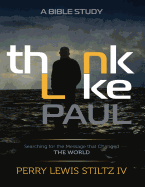 Think Like Paul: Searching for the Message That Changed the World