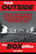 Think Outside the Box Office: The Ultimate Guide to Film Distribution in the Digital Era