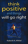 Think Positive & Things Will Go Right