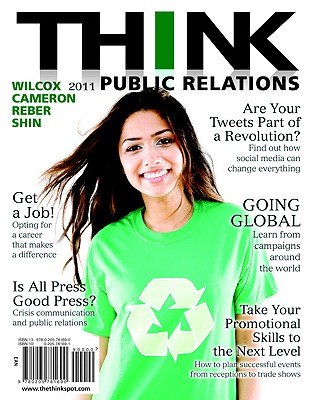THINK Public Relations - Wilcox, Dennis L., and Cameron, Glen T., and Reber, Bryan H.