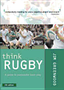 Think Rugby: A Guide to Purposeful Team Play