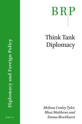 Think Tank Diplomacy - Conley Tyler, Melissa, and Matthews, Rhea, and Brockhurst, Emma