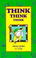 Think, Think, Think