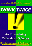 Think Twice: An Entertaining Collection of Choices