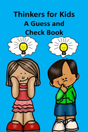 Thinkers for Kids A Guess and Check Book