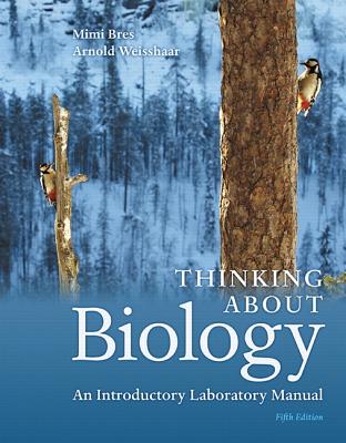 Thinking About Biology: An Introductory Laboratory Manual - Bres, Mimi, and Weisshaar, Arnold