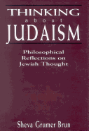 Thinking about Judaism: Philosophical Reflections on Jewish Thought