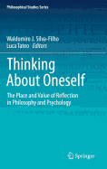 Thinking about Oneself: The Place and Value of Reflection in Philosophy and Psychology