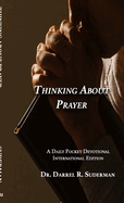 Thinking about Prayer...: A Daily Pocket Devotional