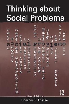 Thinking About Social Problems: An Introduction to Constructionist Perspectives - Loseke, Donileen R.