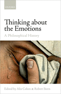 Thinking About the Emotions: A Philosophical History