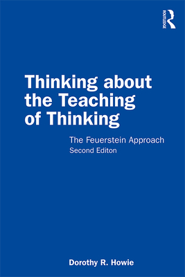 Thinking about the Teaching of Thinking: The Feuerstein Approach - Howie, Dorothy R