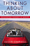 Thinking about Tomorrow: Reinventing Yourself at Midlife