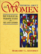 Thinking about Women: Sociological Perspectives on Sex and Gender - Andersen, Margaret L