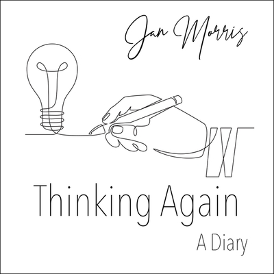Thinking Again: A Diary - Morris, Jan, and Dixon, Jennifer M (Read by)