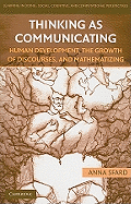 Thinking as Communicating: Human Development, the Growth of Discourses, and Mathematizing