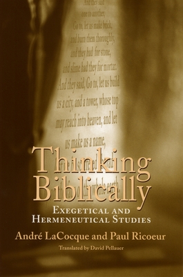 Thinking Biblically: Exegetical and Hermeneutical Studies - Lacocque, Andr, and Pellauer, David (Translated by), and Ricoeur, Paul