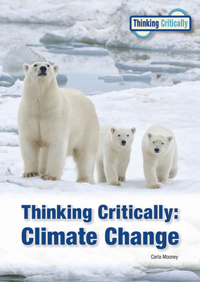 Thinking Critically: Climate Change (2023 Ed) - Mooney, Carla