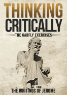 Thinking Critically: The Gadfly Exercises from the Writings of Jerome