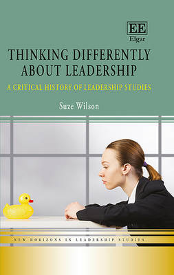 Thinking Differently about Leadership: A Critical History of Leadership Studies - Wilson, Suze