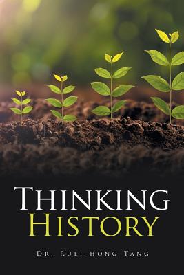 Thinking History - Tang, Ruei-Hong, Dr.