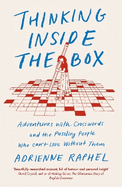 Thinking Inside the Box: Adventures with Crosswords and the Puzzling People Who Can't Live Without Them