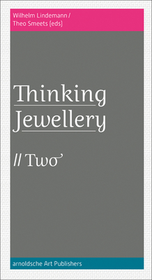 Thinking Jewellery 2 - Lindemann, Wilhelm (Editor), and Smeets, Theo (Editor)