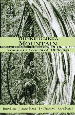 Thinking Like a Mountain: Towards a Council of All Beings - Seed, John, Professor, and Macy, Joanna, and Fleming, Pat