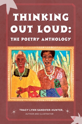 Thinking Out Loud: : The Poetry Anthology - Sandifer-Hunter, Tracy Lynn