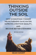 Thinking Outside The Soil: How Hydroponic Fodder Helps Farmers Save Water, Improve Livestock Quality, and Become Better Stewards.