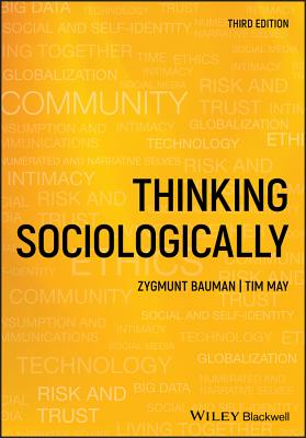 Thinking Sociologically - Bauman, Zygmunt, and May, Tim