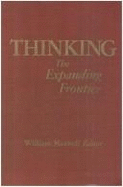 Thinking, the Expanding Frontier: Proceedings of the International, Interdisciplinary Conference on Thinking Held at the University of the South Pacific, January, 1982