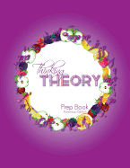 Thinking Theory Prep Book (American Edition): Straight-Forward, Practical and Engaging Music Theory for Young Students
