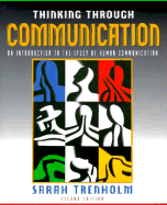 Thinking Through Communication: An Introduction to the Study of Human Communication