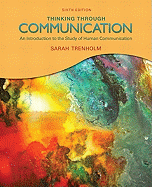 Thinking Through Communication: An Introduction to the Study of Human Communication