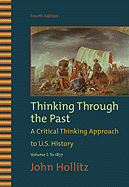 Thinking Through the Past: A Critical Thinking Approach to U.S. History: Volume II: Since 1865