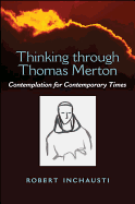 Thinking Through Thomas Merton: Contemplation for Contemporary Times