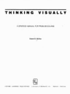 Thinking visually : a strategy manual for problem solving. - McKim, R H.