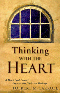 Thinking with the Heart: A Monk (and Parent) Explores His Christian Heritage