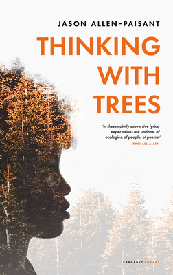 Thinking with Trees - Allen-Paisant, Jason