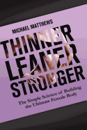 Thinner Leaner Stronger: The Simple Science of Building the Ultimate Female Body