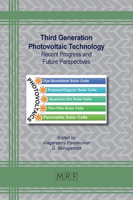 Third Generation Photovoltaic Technology: Recent Progress and Future Perspectives - Pandikumar, Alagarsamy (Editor), and Murugadoss, G (Editor)