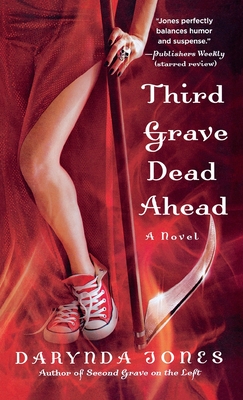 Third Grave Dead Ahead - Jones, Darynda