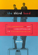 Third Hand: Collaboration in Art from Conceptualism to Postmodernism - Green, Charles, Professor
