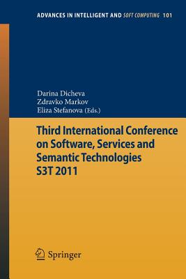Third International Conference on Software, Services & Semantic Technologies S3t 2011 - Dicheva, Darina (Editor), and Markov, Zdravko (Editor), and Stefanova, Eliza (Editor)