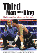 Third Man in the Ring: 33 of Boxing's Best Referees and Their Stories