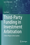 Third-Party Funding in Investment Arbitration: A New Player in the System