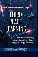 Third Place Learning: Reflective Inquiry Into Intercultural and Global Cage Painting (Hc)