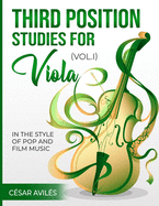 Third Position Studies for Viola, Vol. I: In the Style of Pop and Film Music